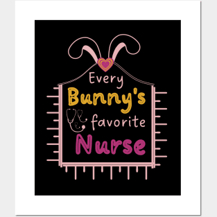 Every Bunny's Favorite Nurse Posters and Art